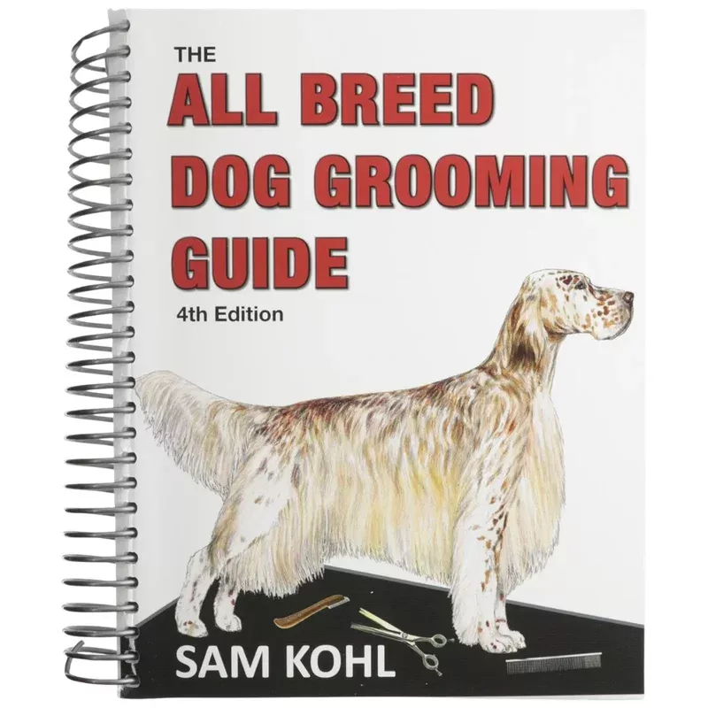 all-breed-dog-grooming-guide-by-sam-kohl-4th-edition The All Breed Dog Grooming Guide by Sam Kohl 4th Edition