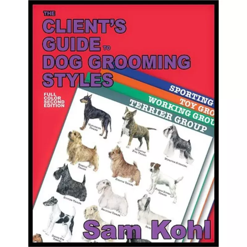 clients-guide-to-dog-grooming-styles-by-sam-kohl-2nd-edition The Clients Guide to Dog Grooming Styles by Sam Kohl 2nd Edition